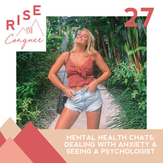 Ep 27: Mental Health Chats: Dealing with anxiety & seeing a psychologist