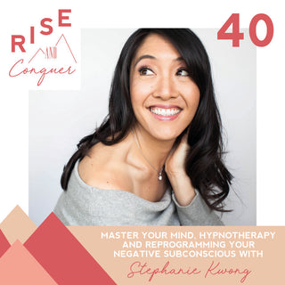 Ep: 40 MASTER YOUR MIND - hypnotherapy and reprogramming your negative subconscious with Stephanie Kwong