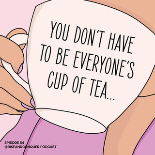 You don't have to be everyone's cup of tea... ☕️