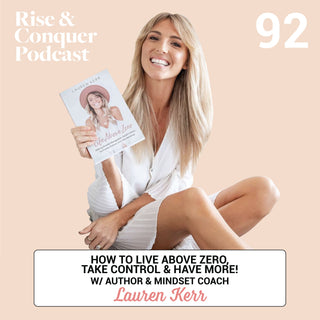 How to Live Above Zero, take control & have more! w/ author & mindset coach Lauren Kerr