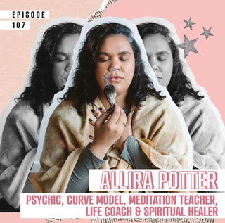 Tapping into your spirituality 🔮 w/ Allira Potter, psychic, curve model, meditation teacher, life coach & spiritual healer